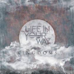 Life In Your Way : Kingdoms